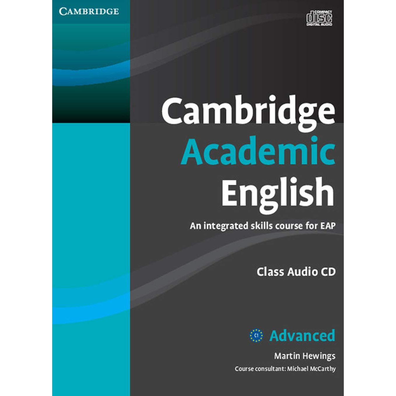 

Cambridge Academic English C1 Advanced Class Audio CD. Martin Hewings