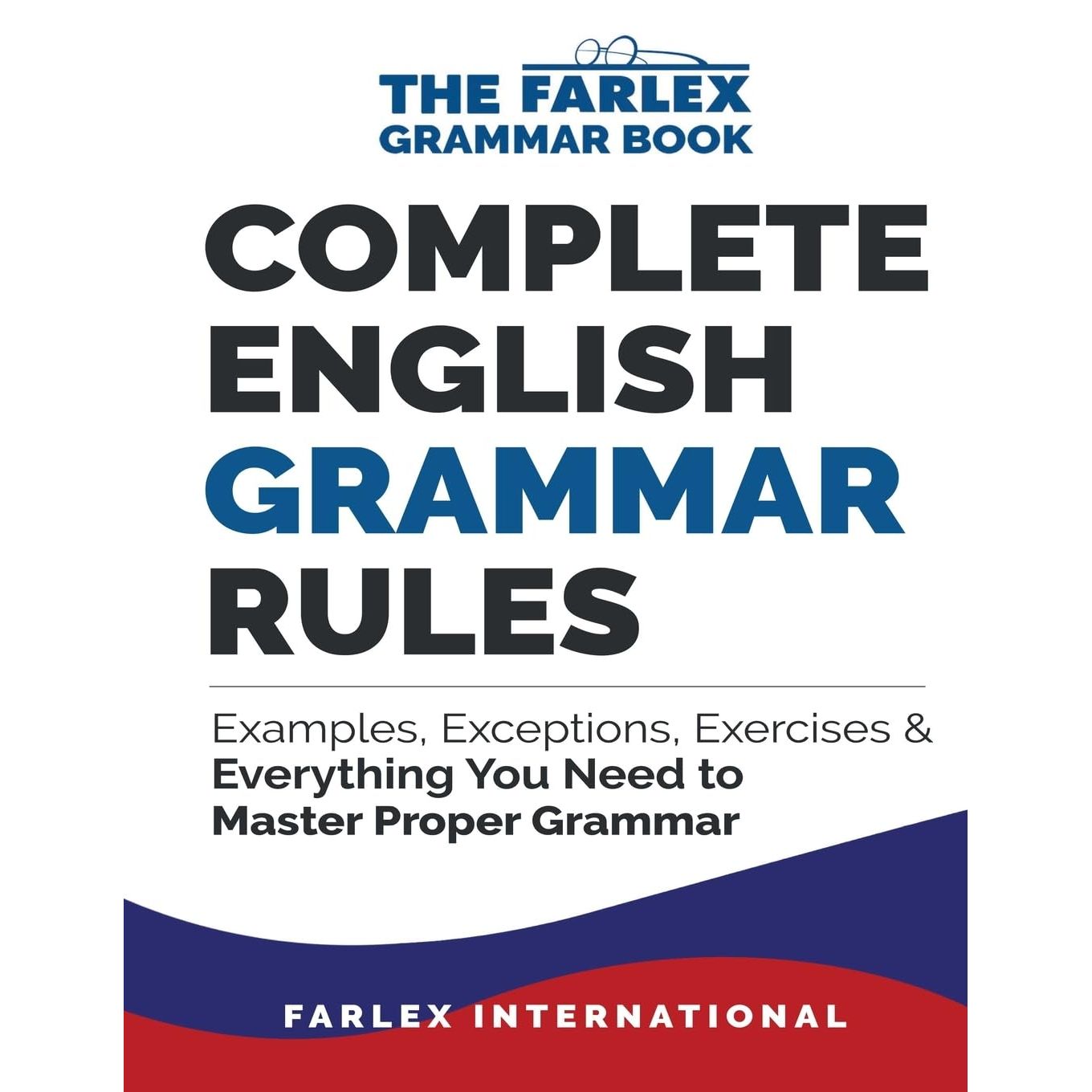 

Complete English Grammar Rules: Examples, Exceptions, Exercises, and Everything You Need t