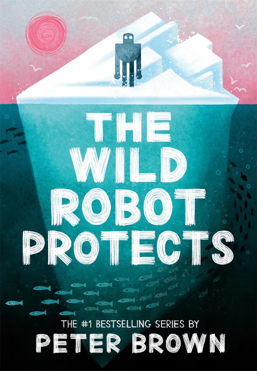 

The Wild Robot Protects (The Wild Robot 3). Peter Brown