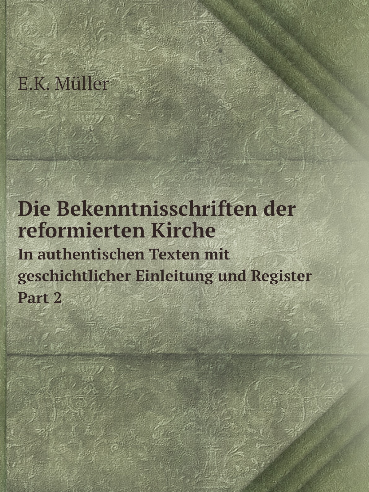 

Die Bekenntnisschriften der reformierten Kirche