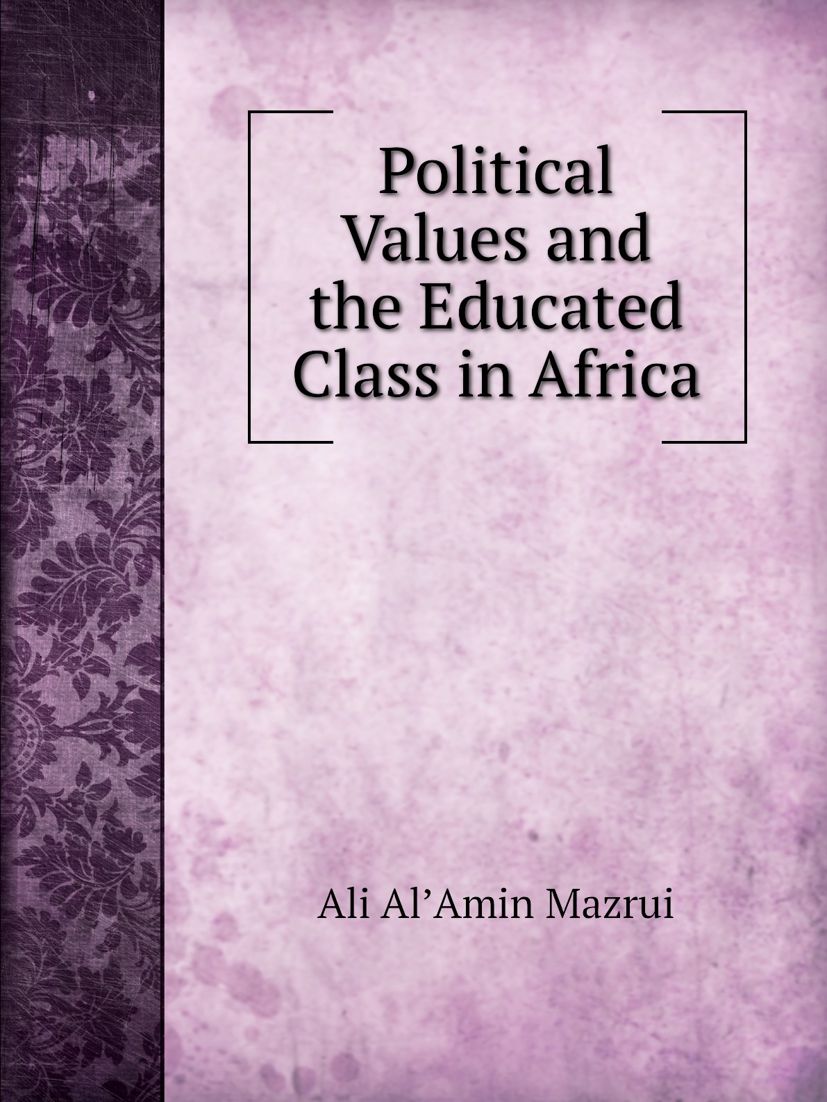 

Political Values and the Educated Class in Africa
