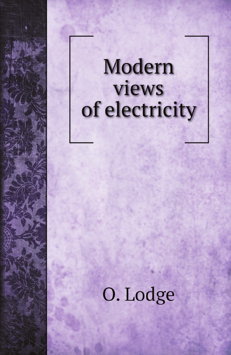 

Modern views of electricity