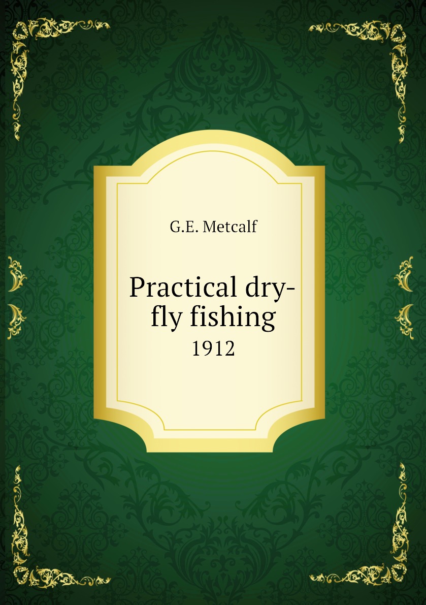 

Practical dry-fly fishing