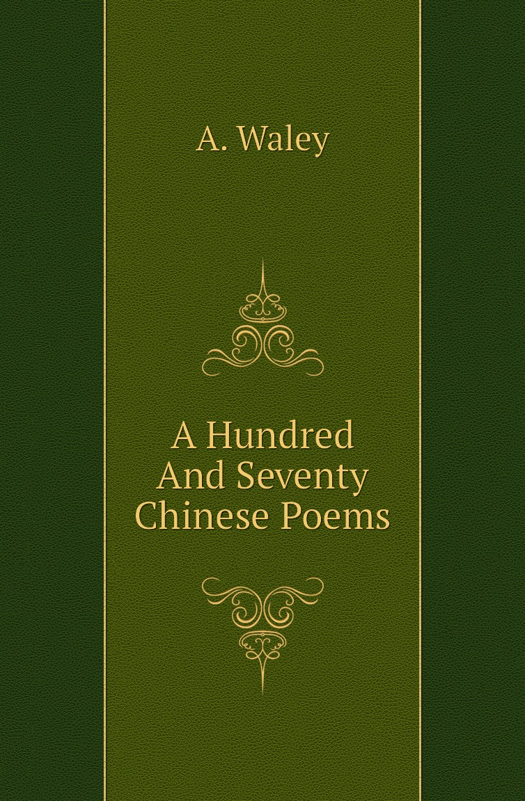 

A Hundred And Seventy Chinese Poems