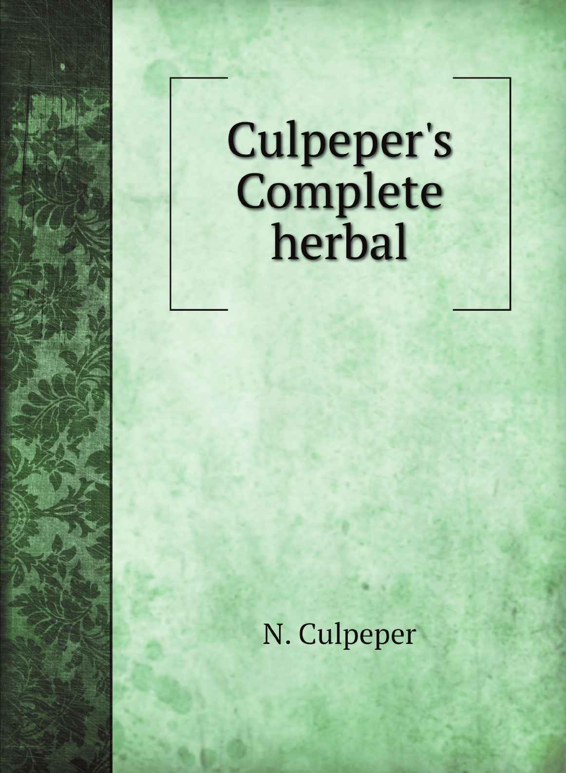 

Culpeper's Complete herbal