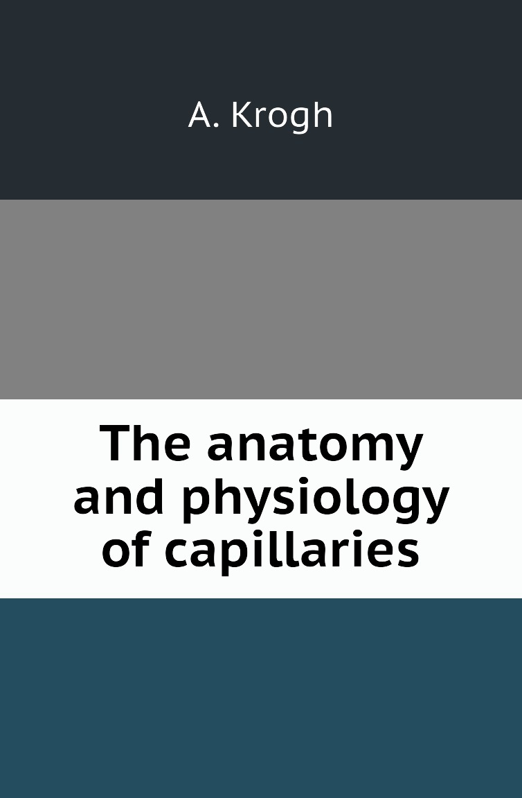 

The anatomy and physiology of capillaries