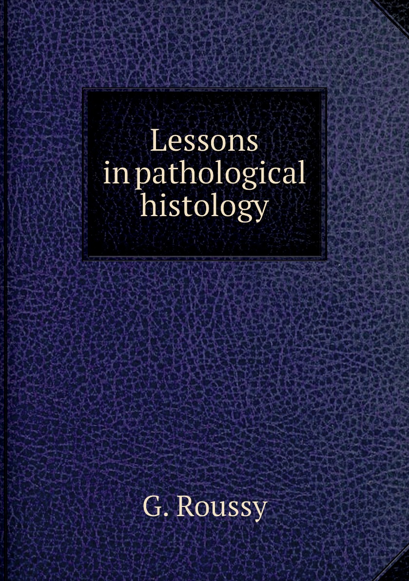 

Lessons in pathological histology