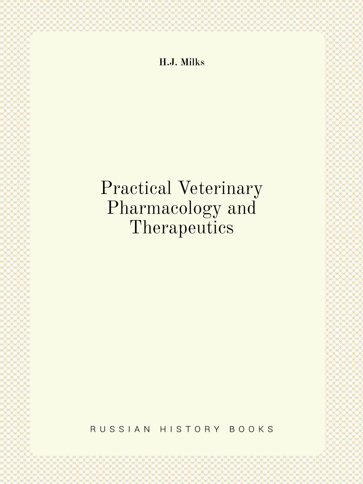 

Practical Veterinary Pharmacology and Therapeutics
