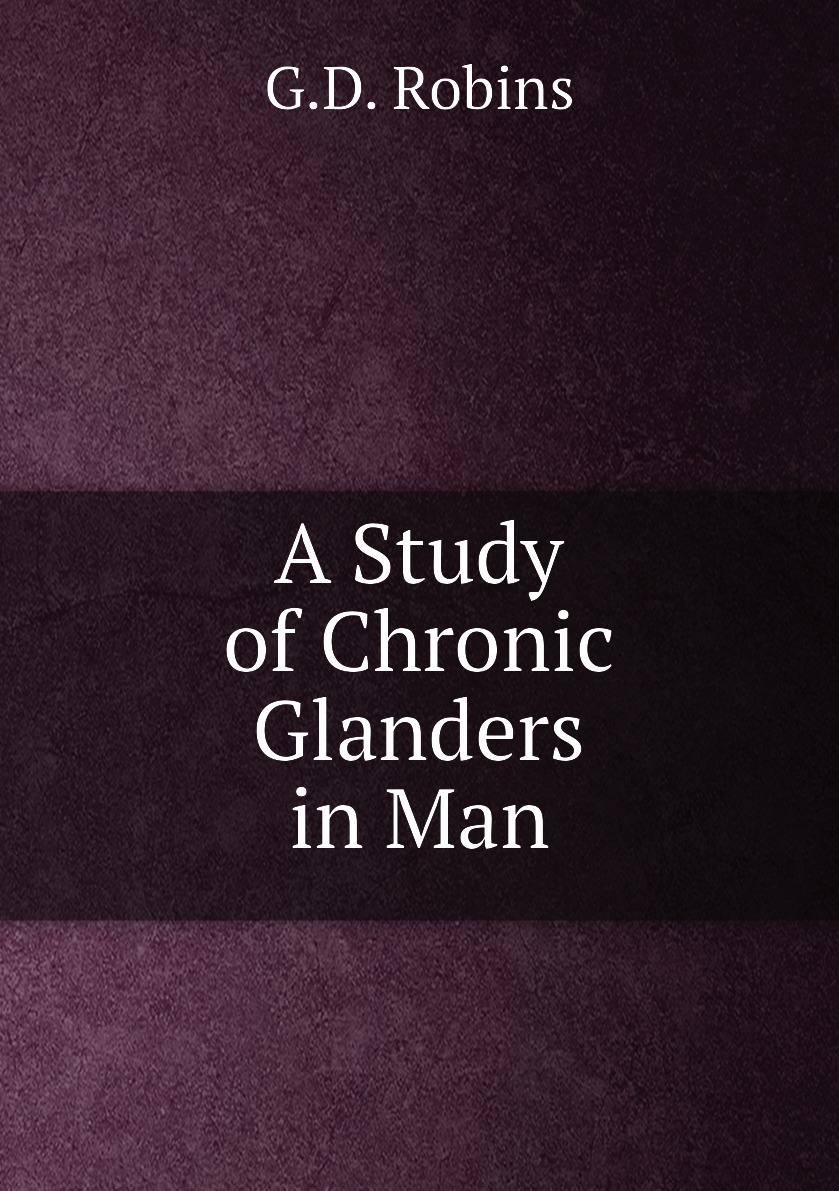 

A Study of Chronic Glanders in Man