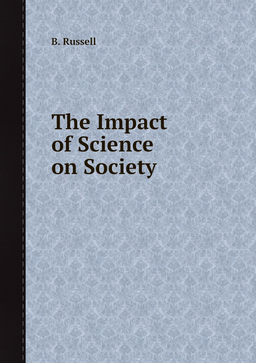 

The Impact of Science on Society