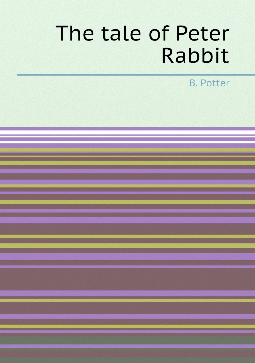 

The tale of Peter Rabbit