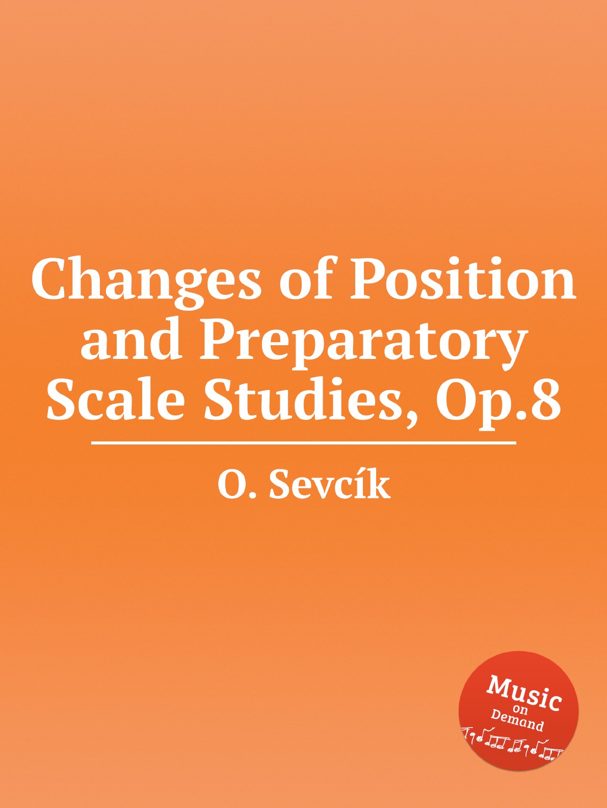 

Changes of Position and Preparatory Scale Studies, Op.8