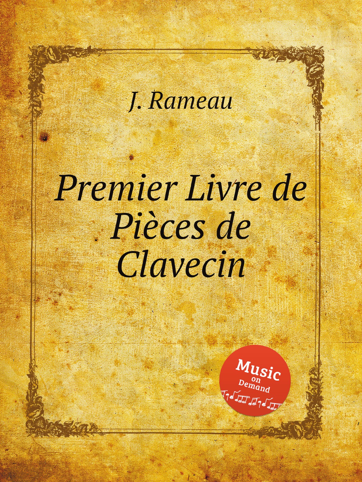 

Premier Livre de Pieces de Clavecin