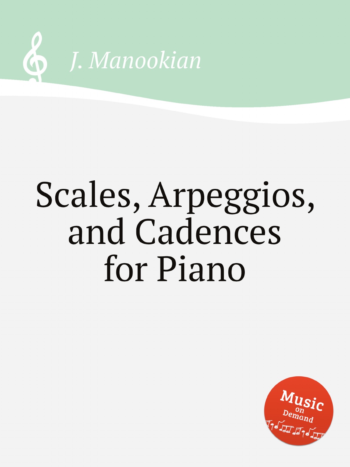 

Scales, Arpeggios, and Cadences for Piano