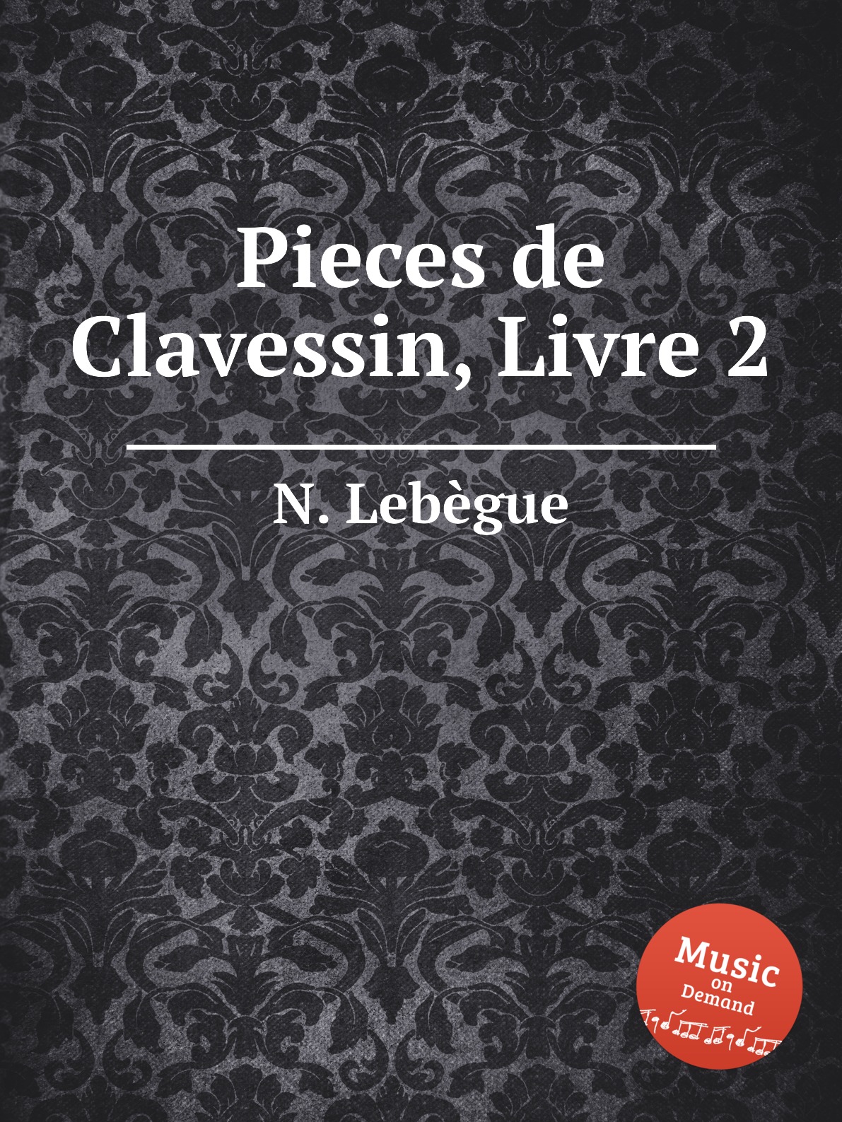 

Pieces de Clavessin, Livre 2