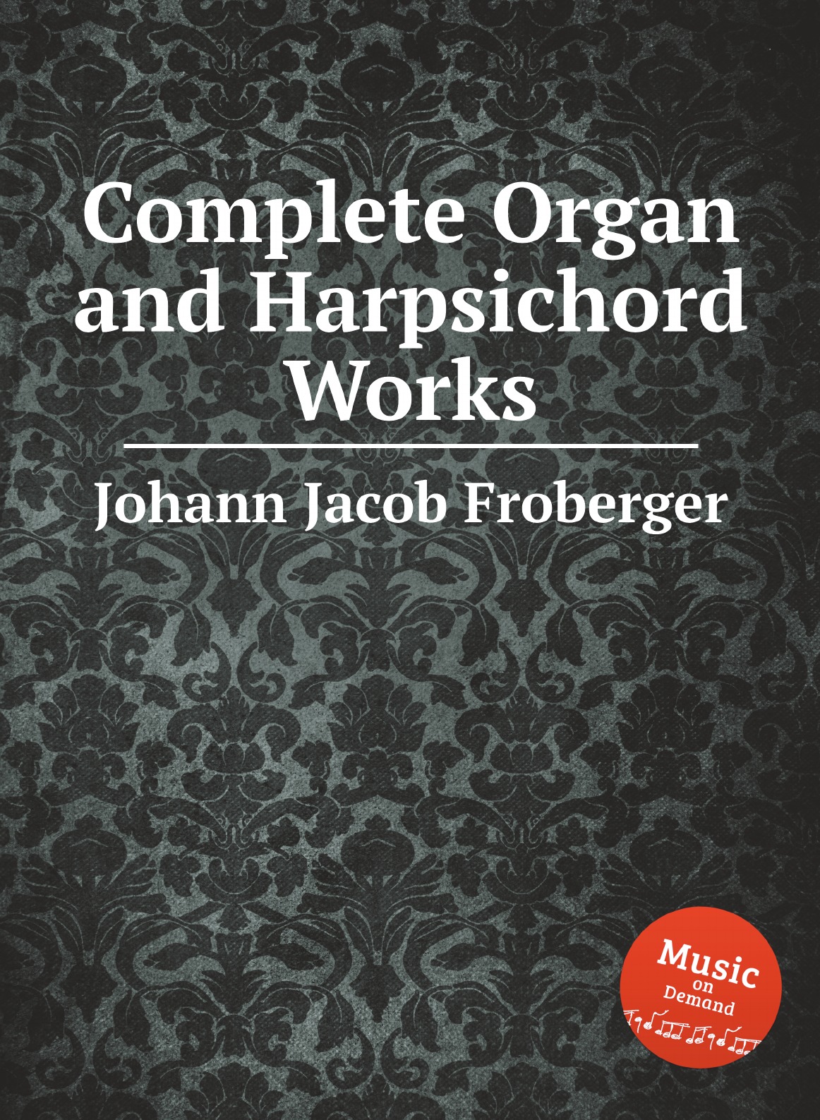 

Complete Organ and Harpsichord Works