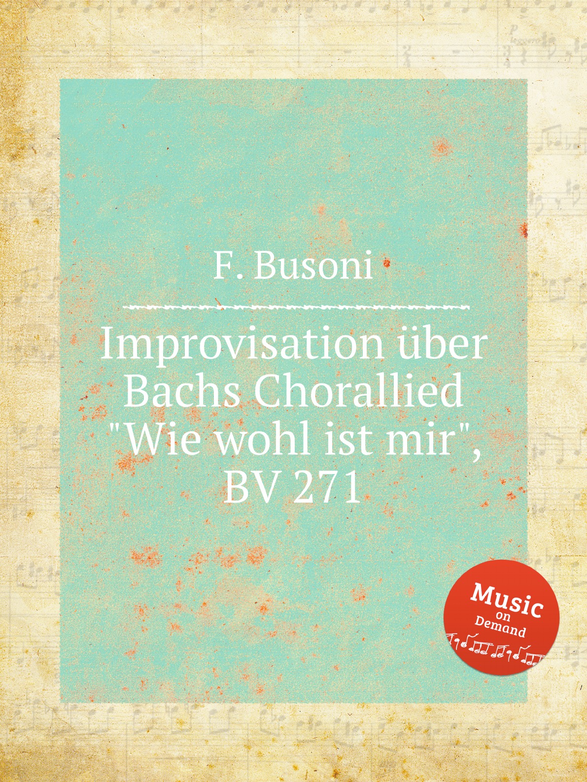 

Improvisation uber Bachs Chorallied "Wie wohl ist mir", BV 271