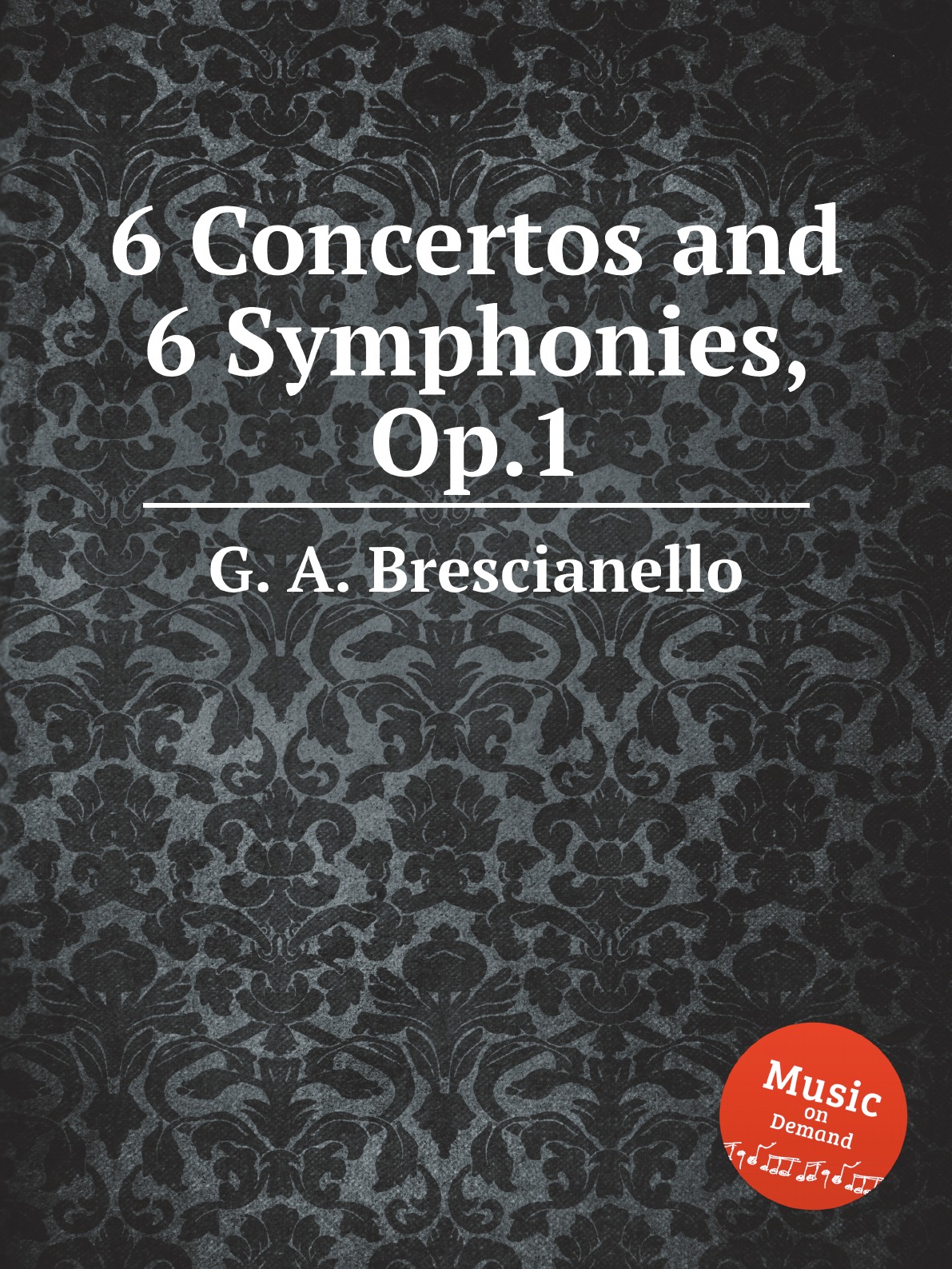 

6 Concertos and 6 Symphonies, Op.1