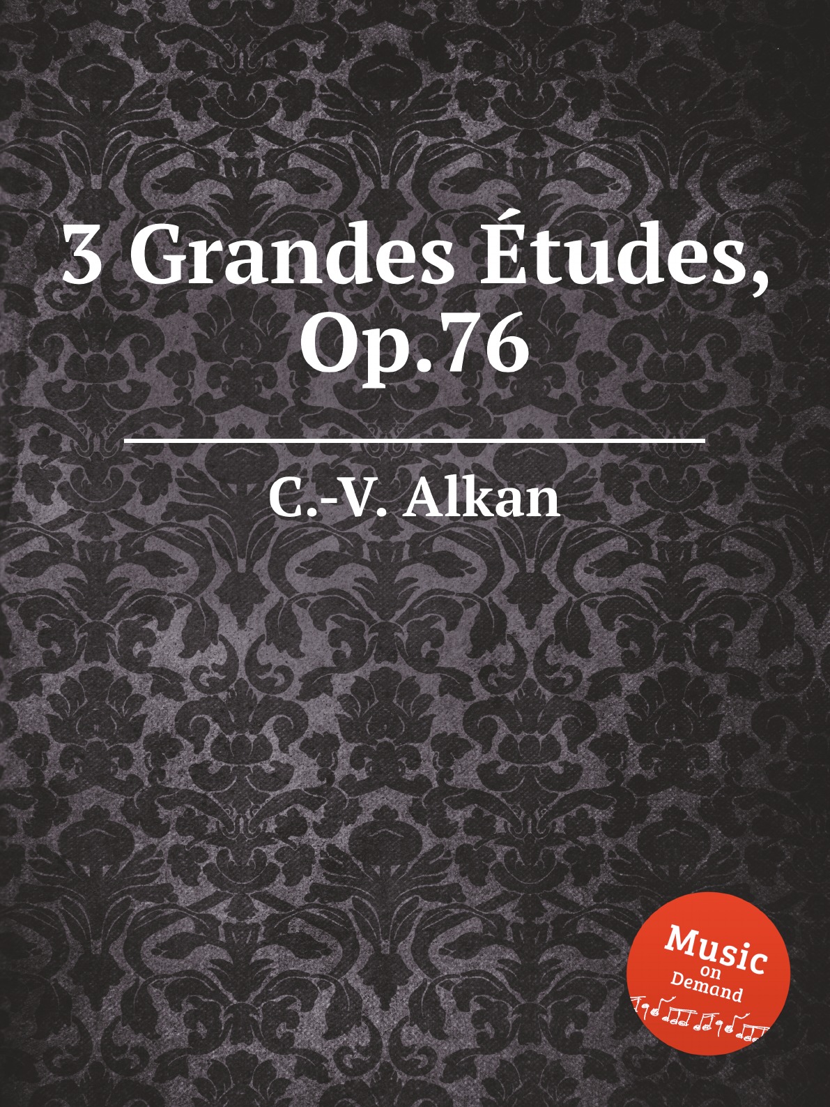 

3 Grandes Etudes, Op.76
