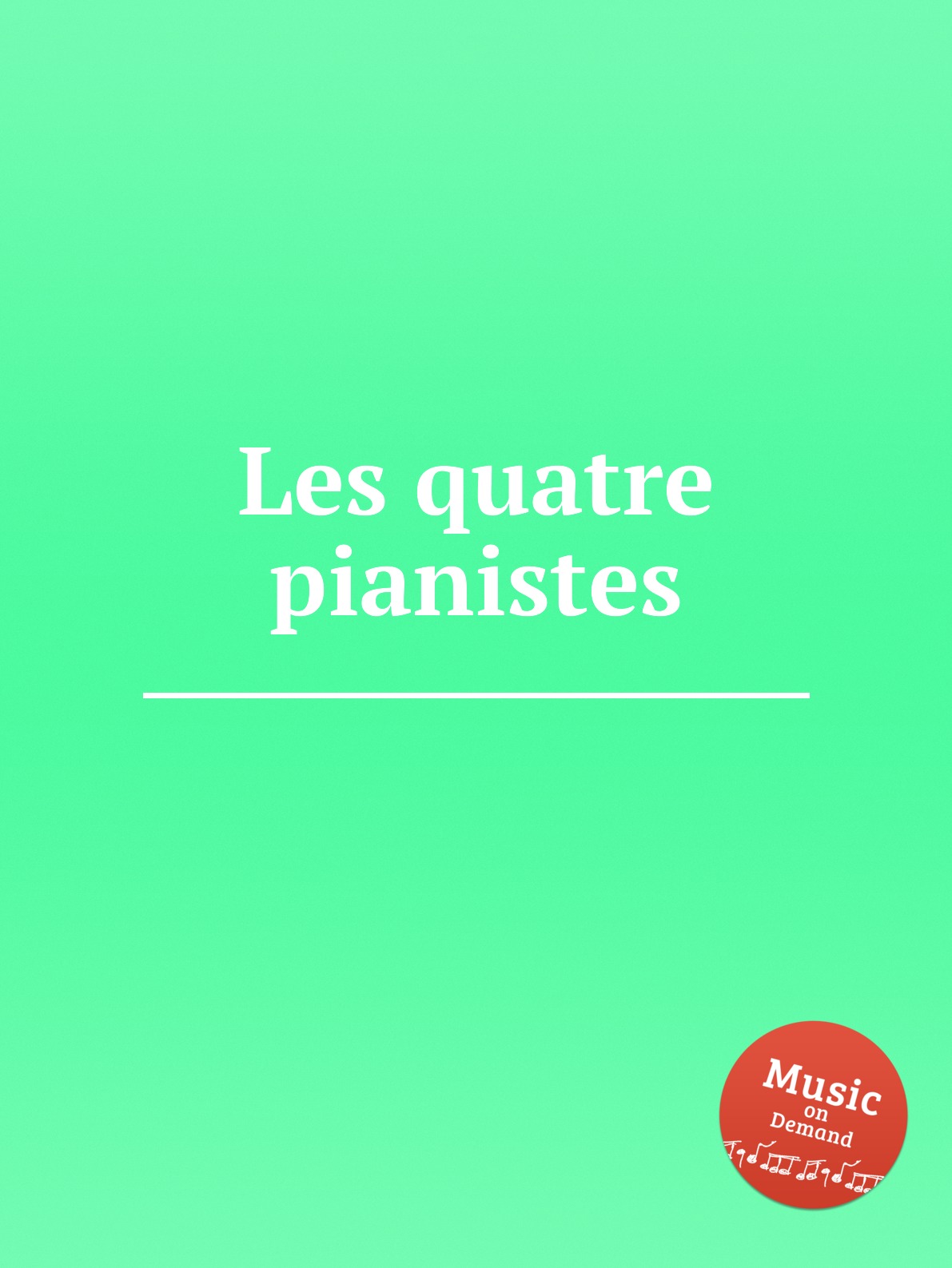 

Les quatre pianistes
