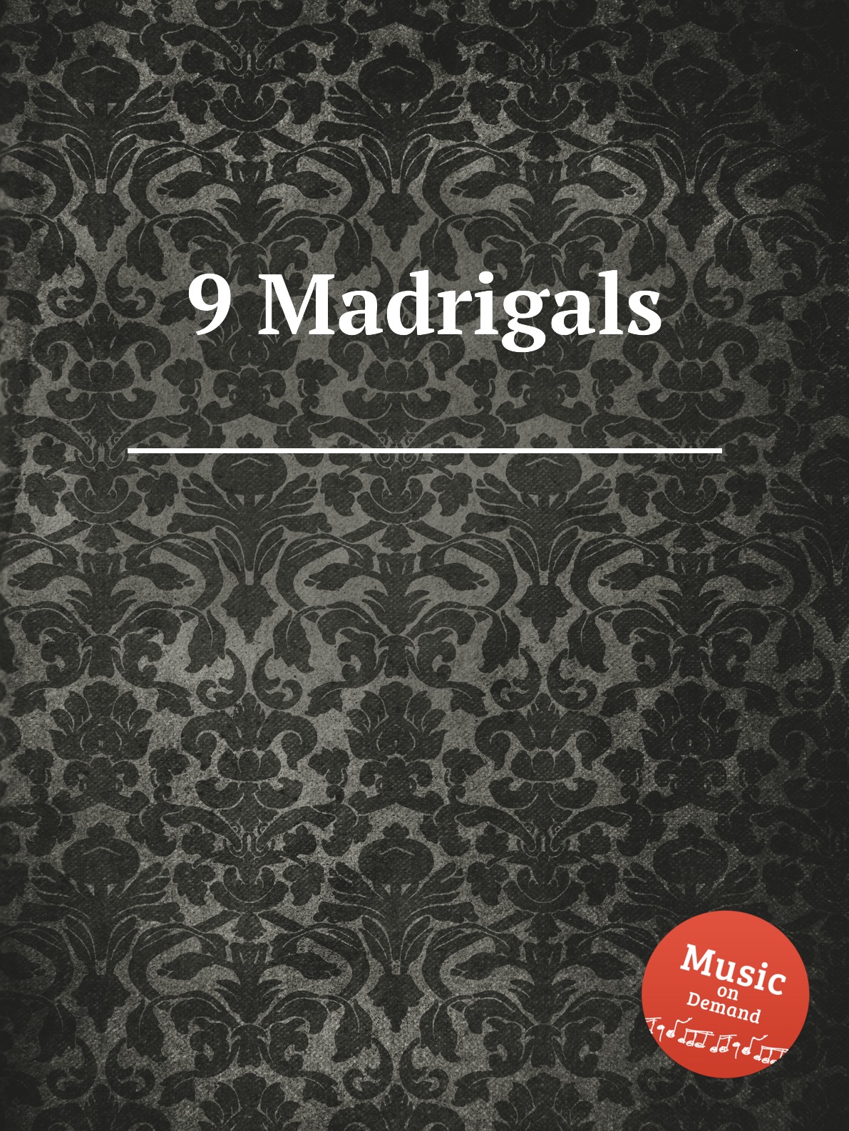 

9 Madrigals