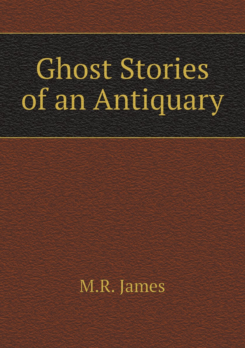 

Ghost Stories of an Antiquary