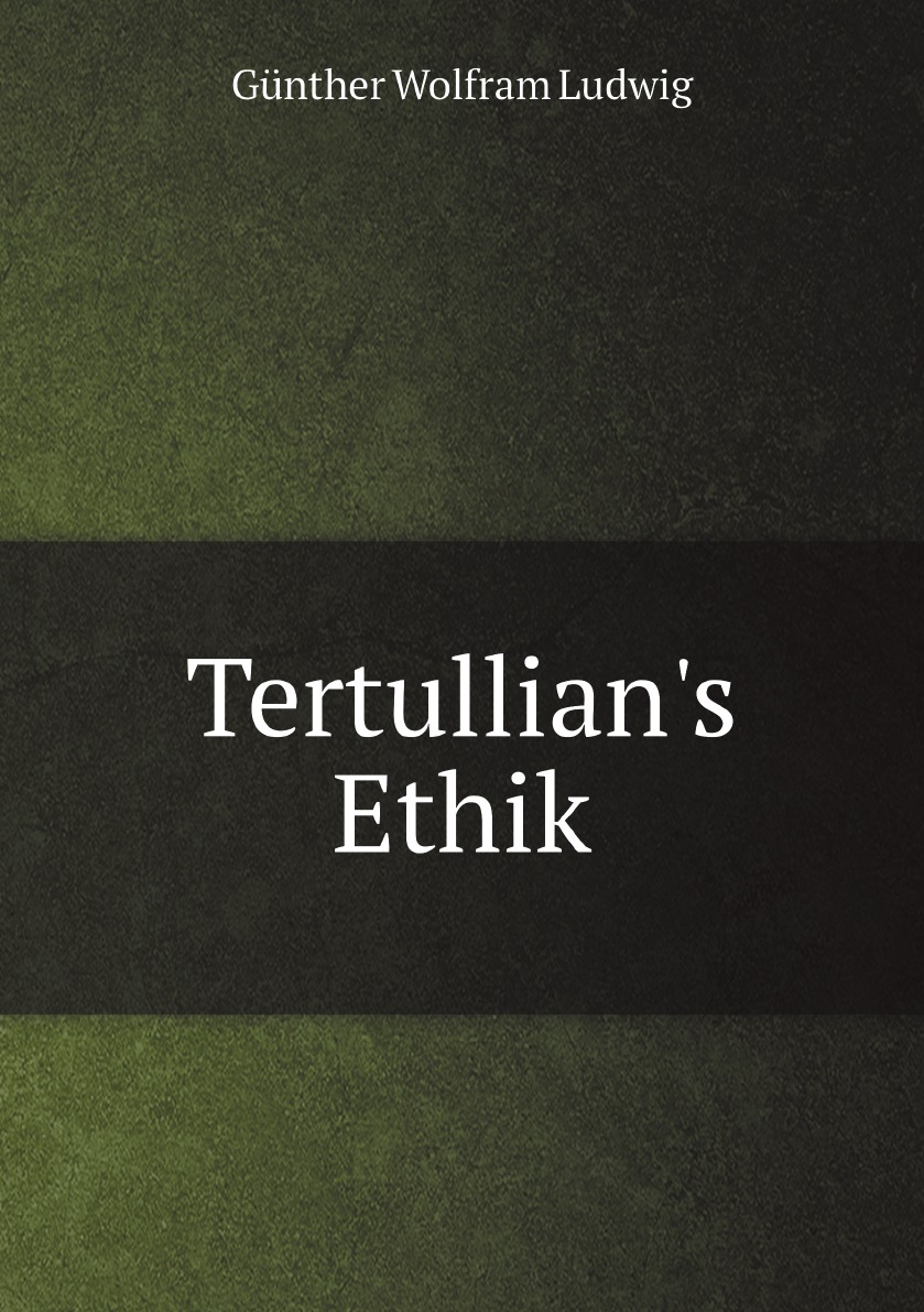 

Tertullian's Ethik