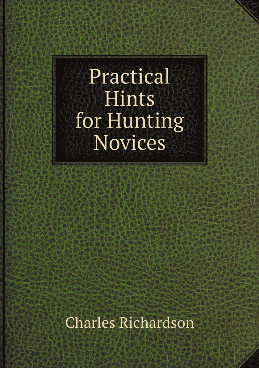 

Practical Hints for Hunting Novices