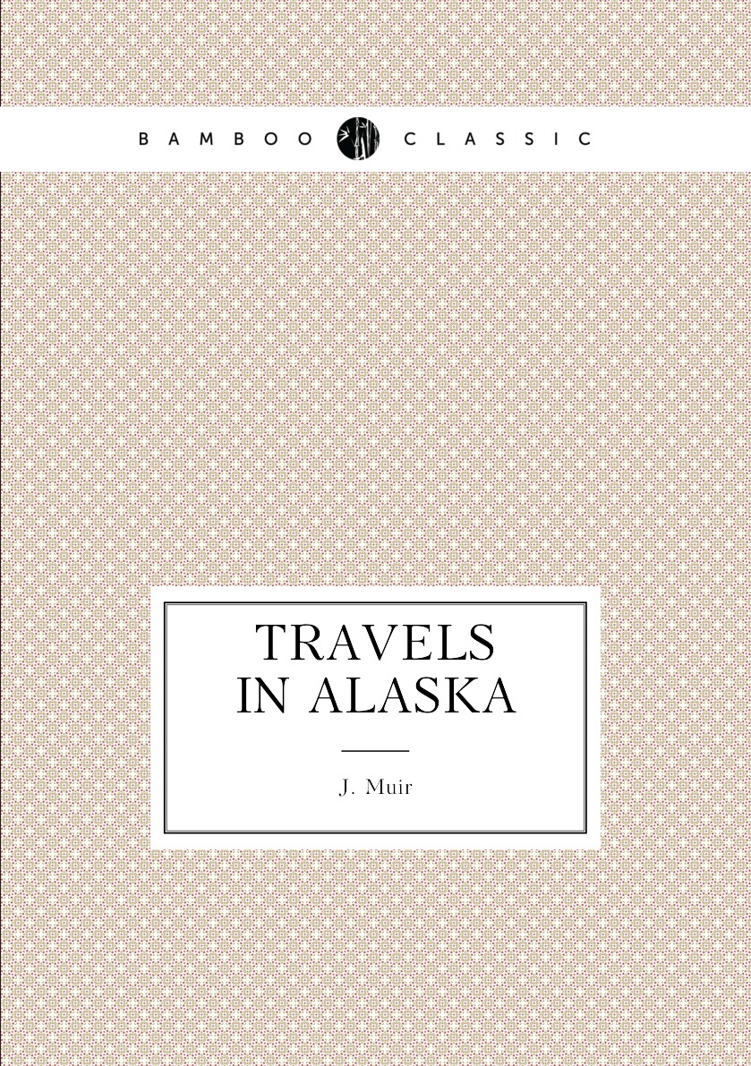 

Travels in Alaska