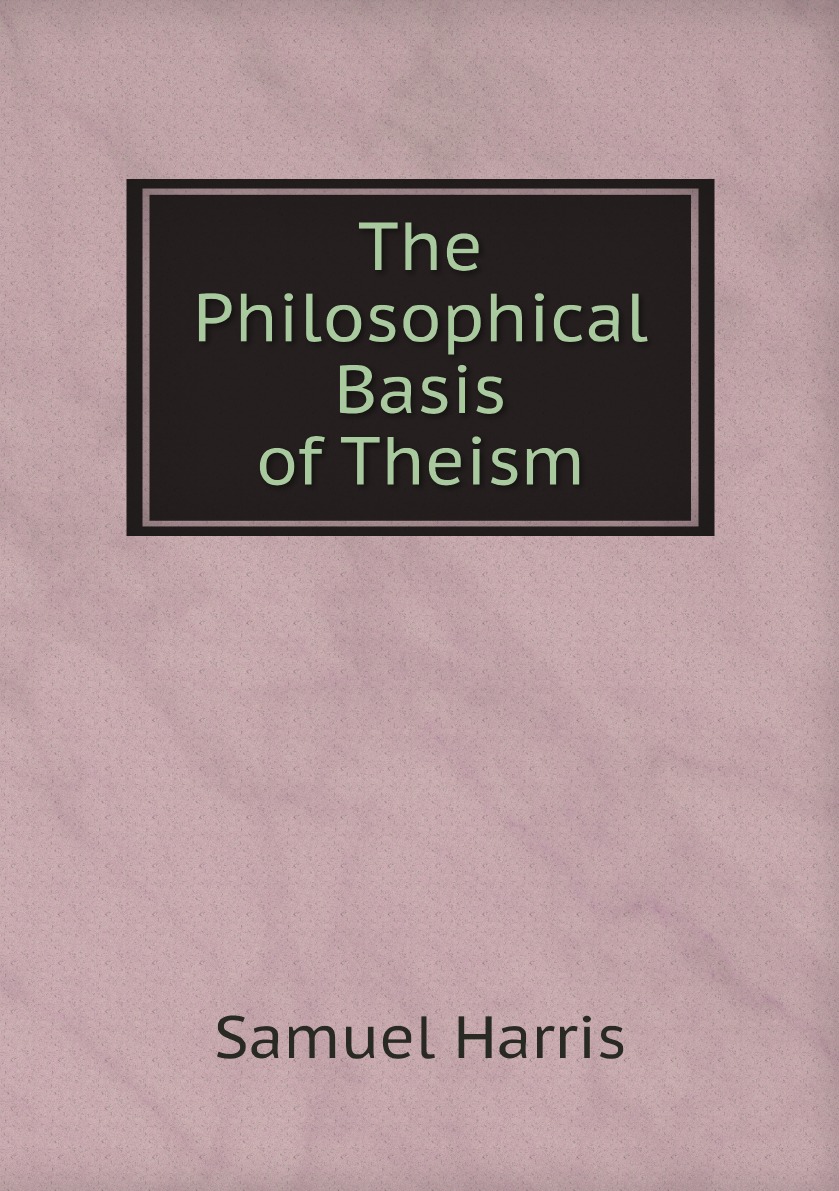 

The Philosophical Basis of Theism