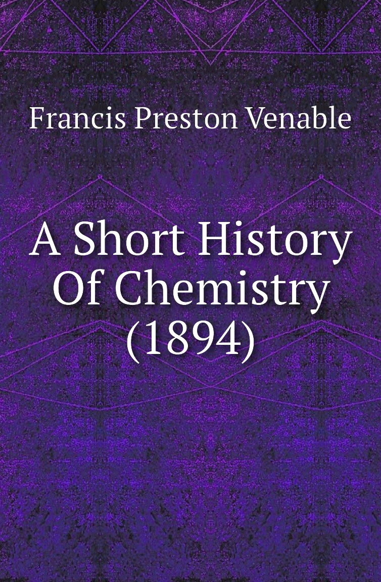 

A Short History Of Chemistry (1894)