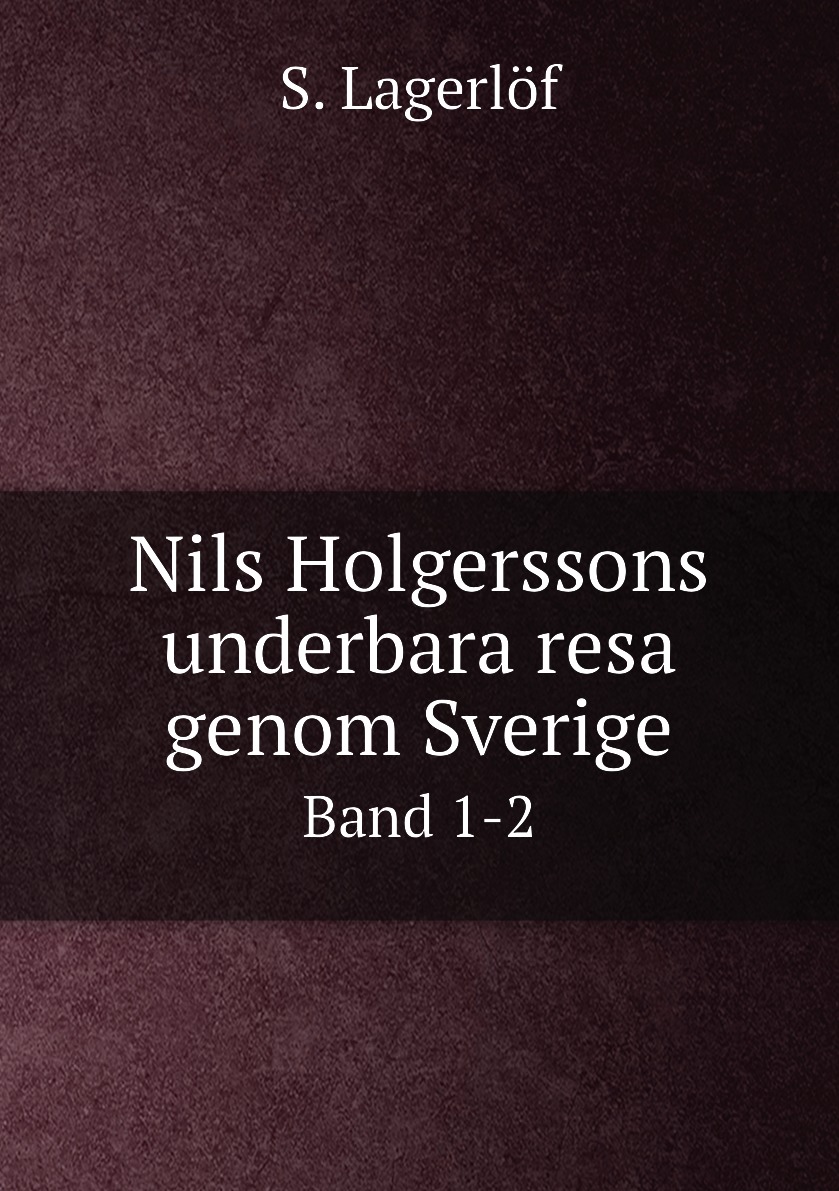 

Nils Holgerssons underbara resa genom Sverige