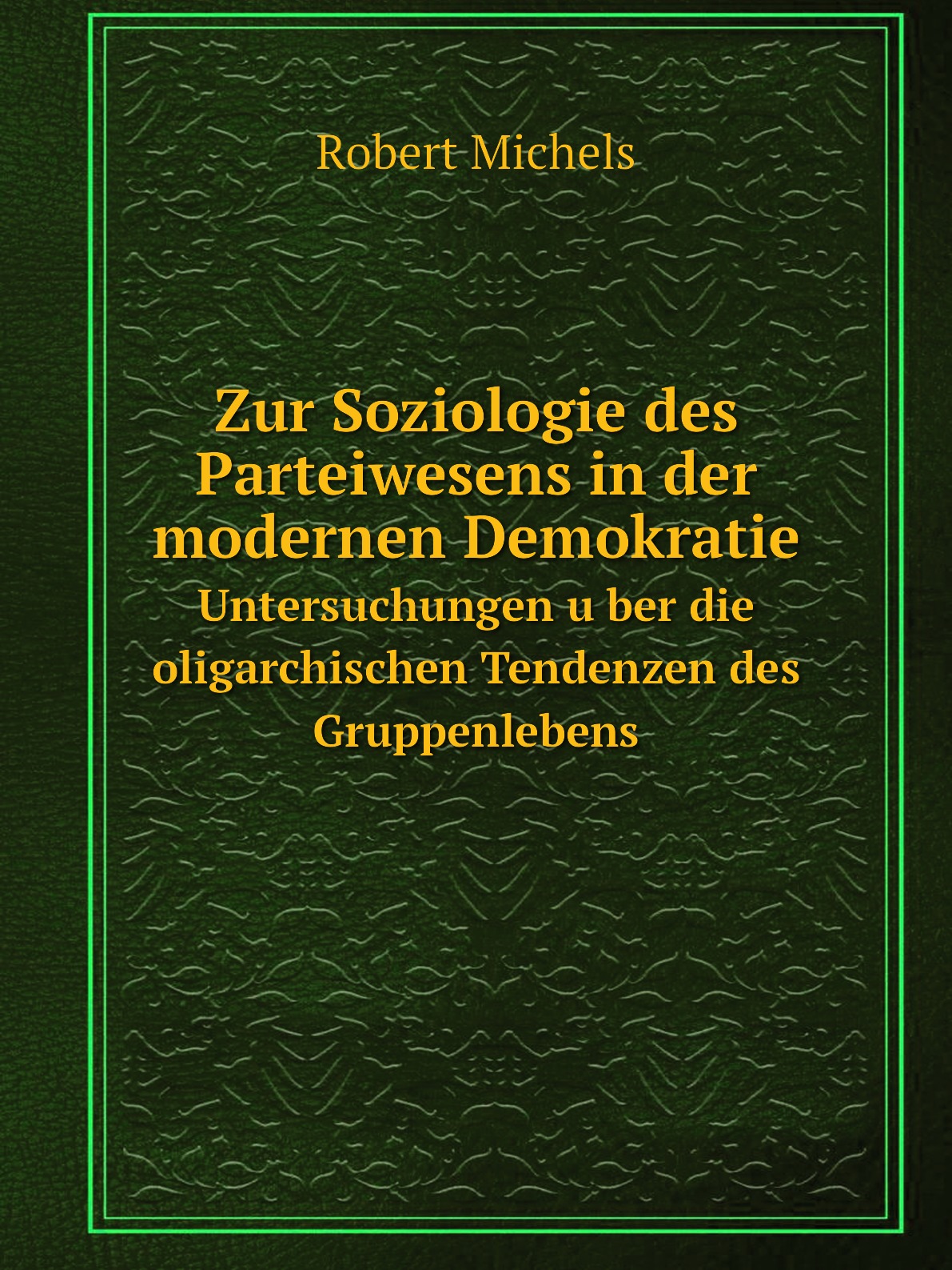 

Zur Soziologie des Parteiwesens in der modernen Demokratie