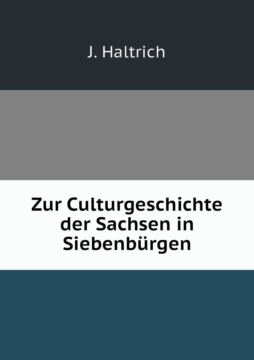 

Zur Culturgeschichte der Sachsen in Siebenburgen