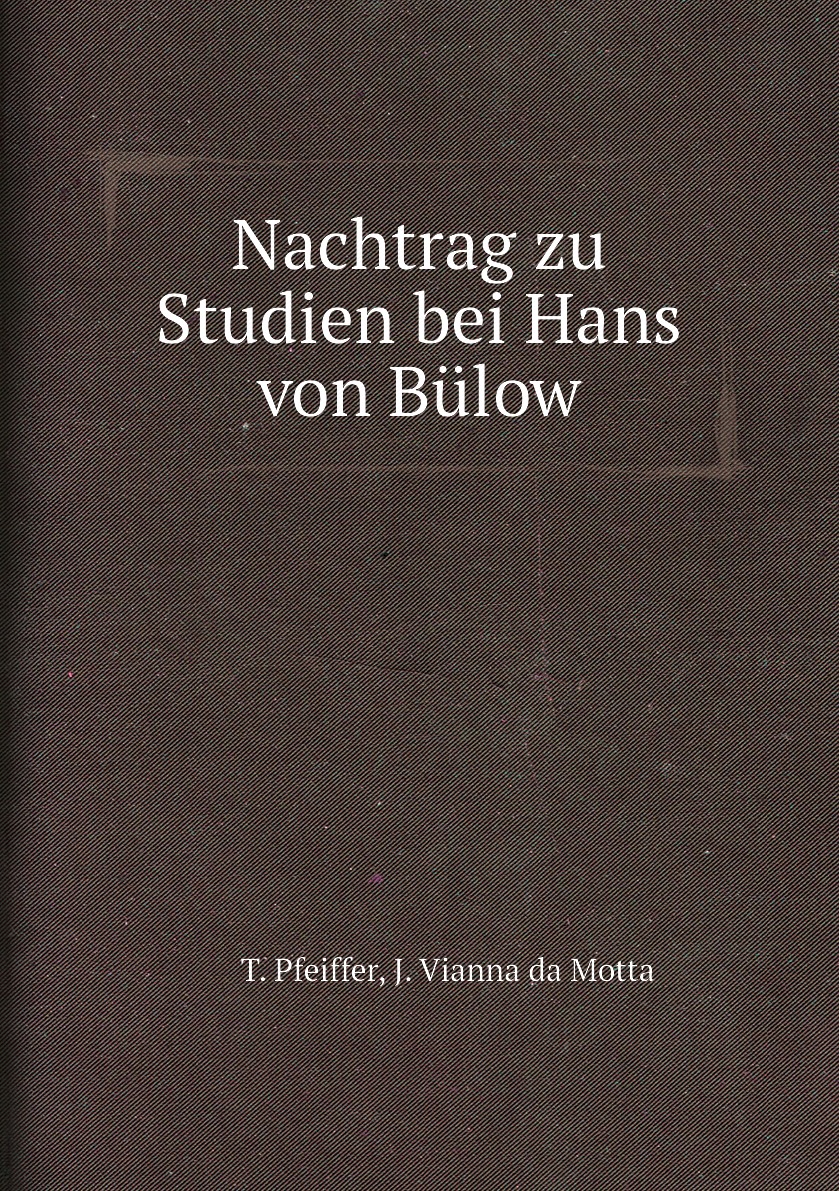 

Nachtrag zu Studien bei Hans von Bulow