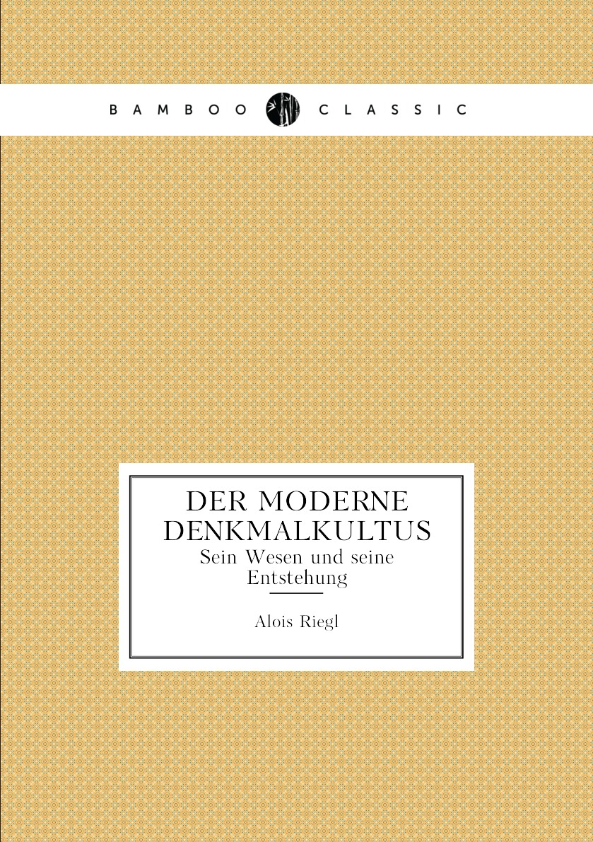 

Der Moderne Denkmalkultus