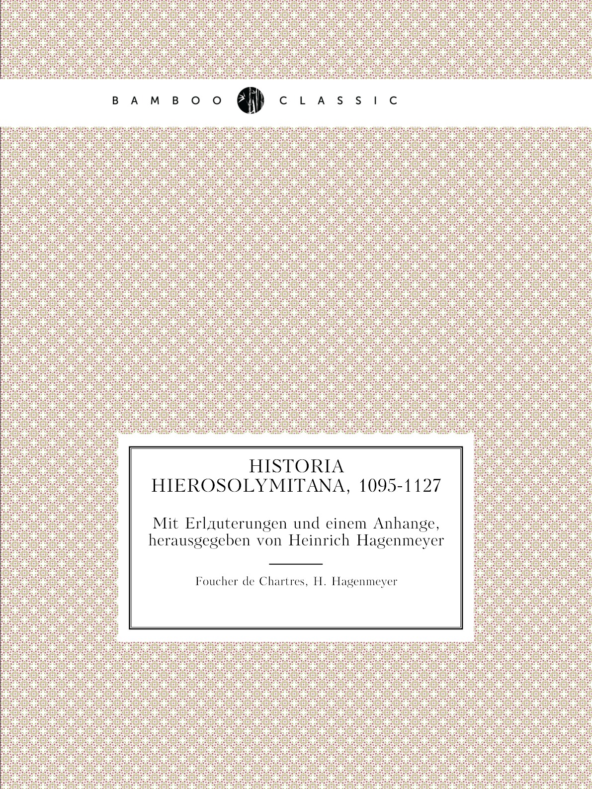 

Historia Hierosolymitana, 1095-1127