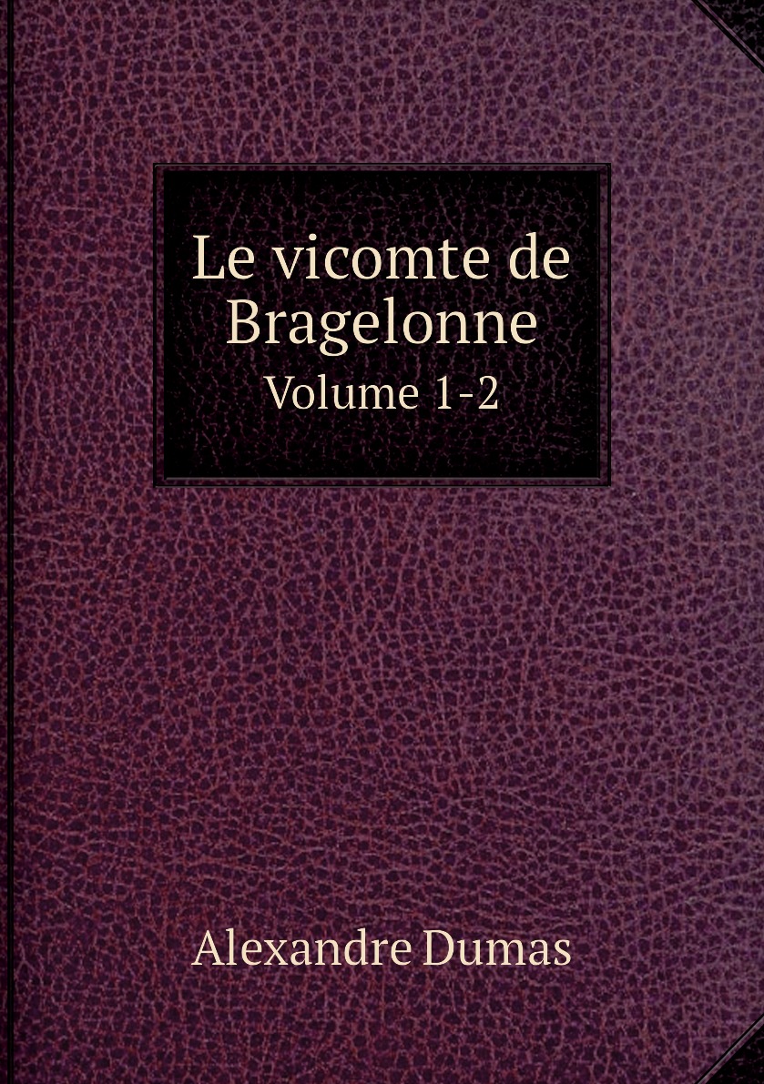 

Le vicomte de Bragelonne