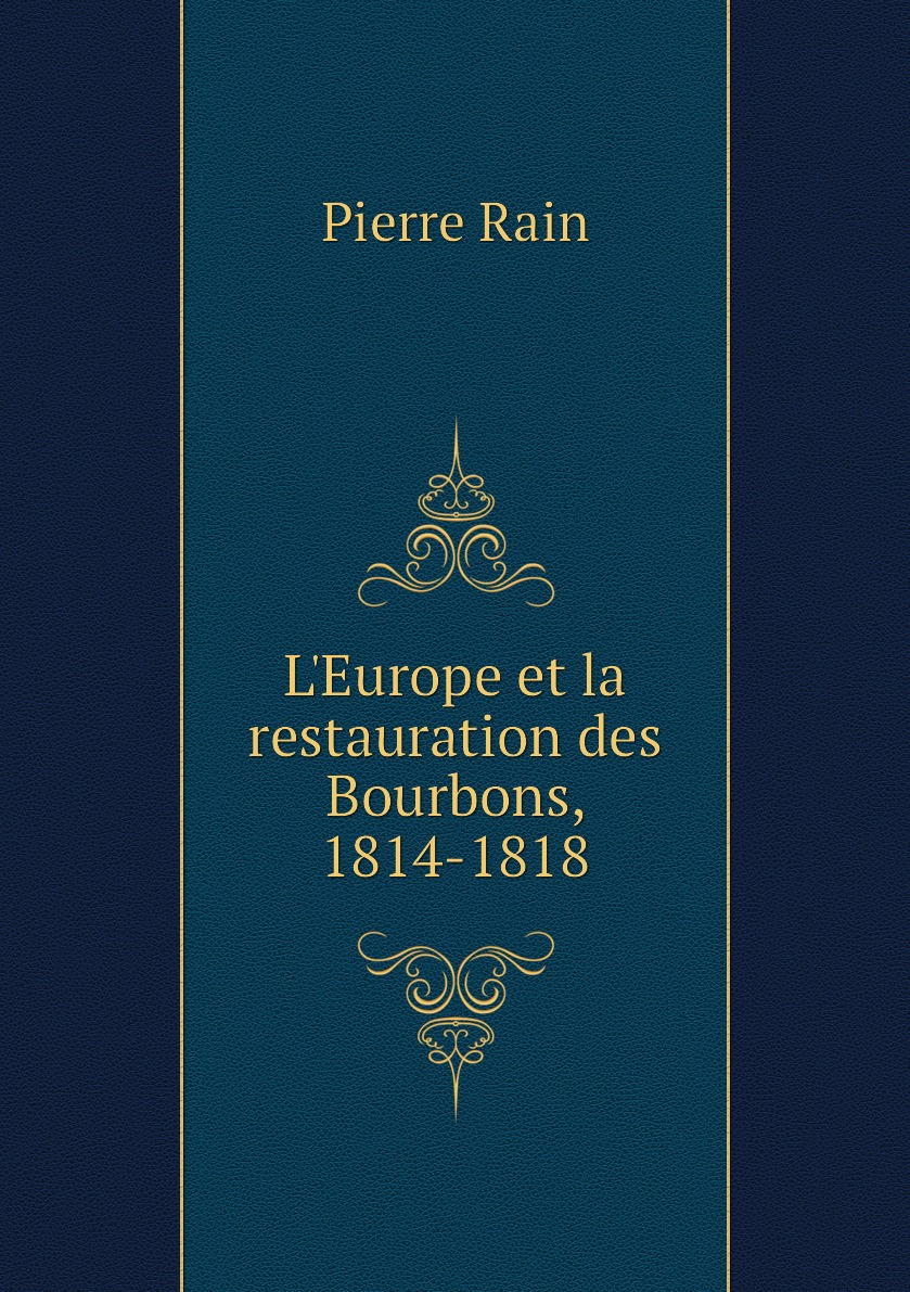 

L'Europe et la restauration des Bourbons, 1814-1818