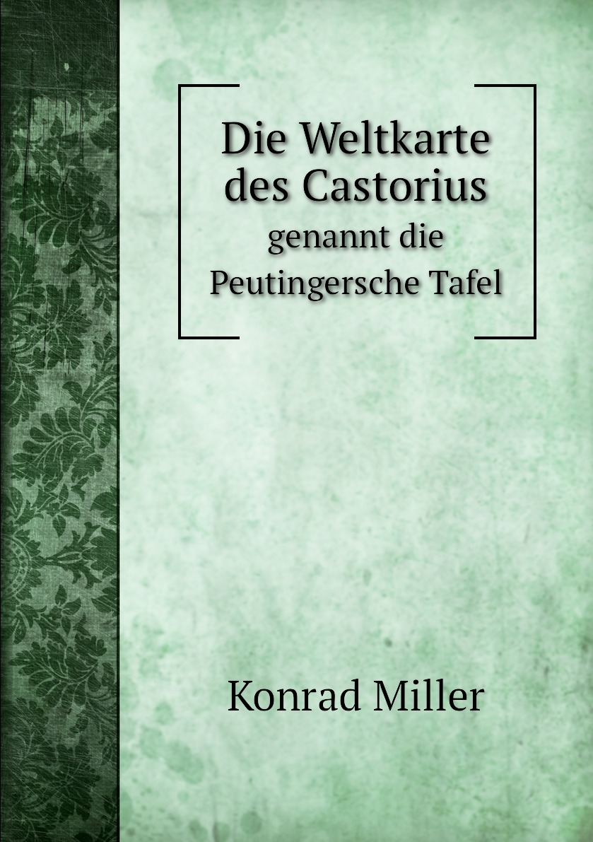 

Die Weltkarte des Castorius