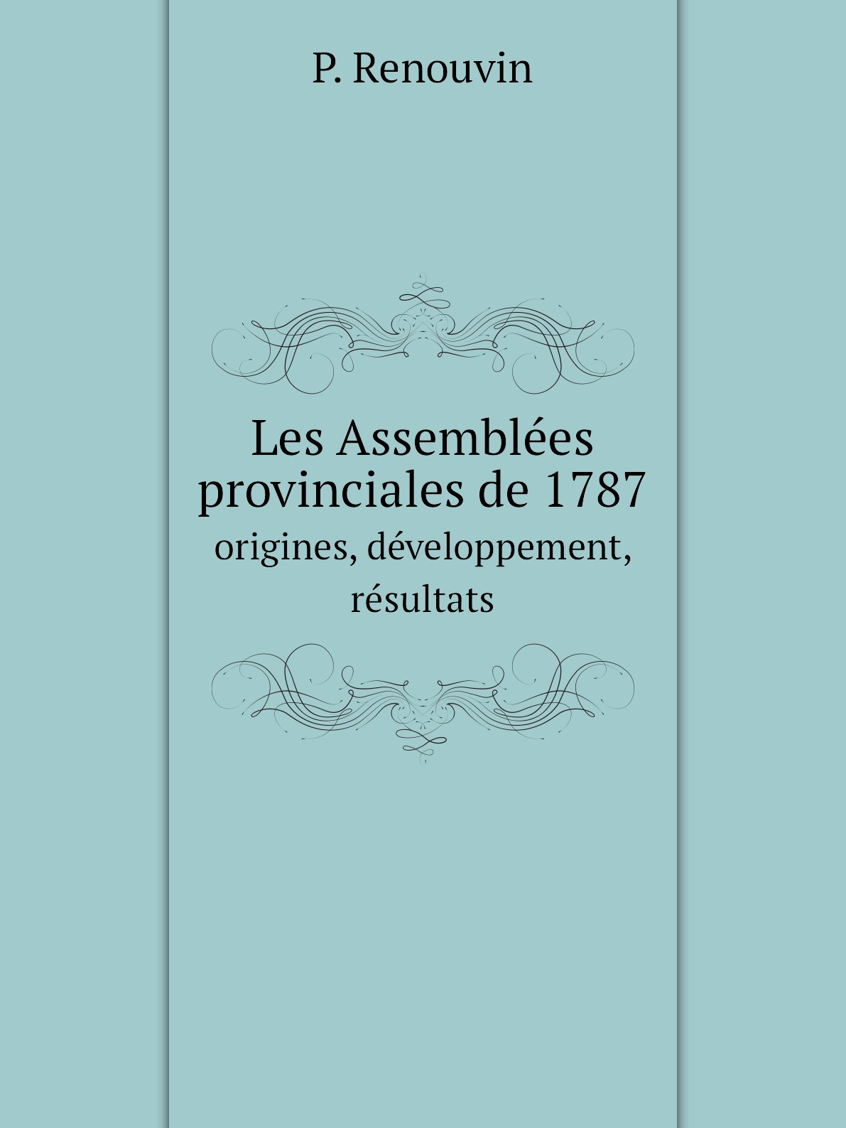 

Les Assemblees provinciales de 1787
