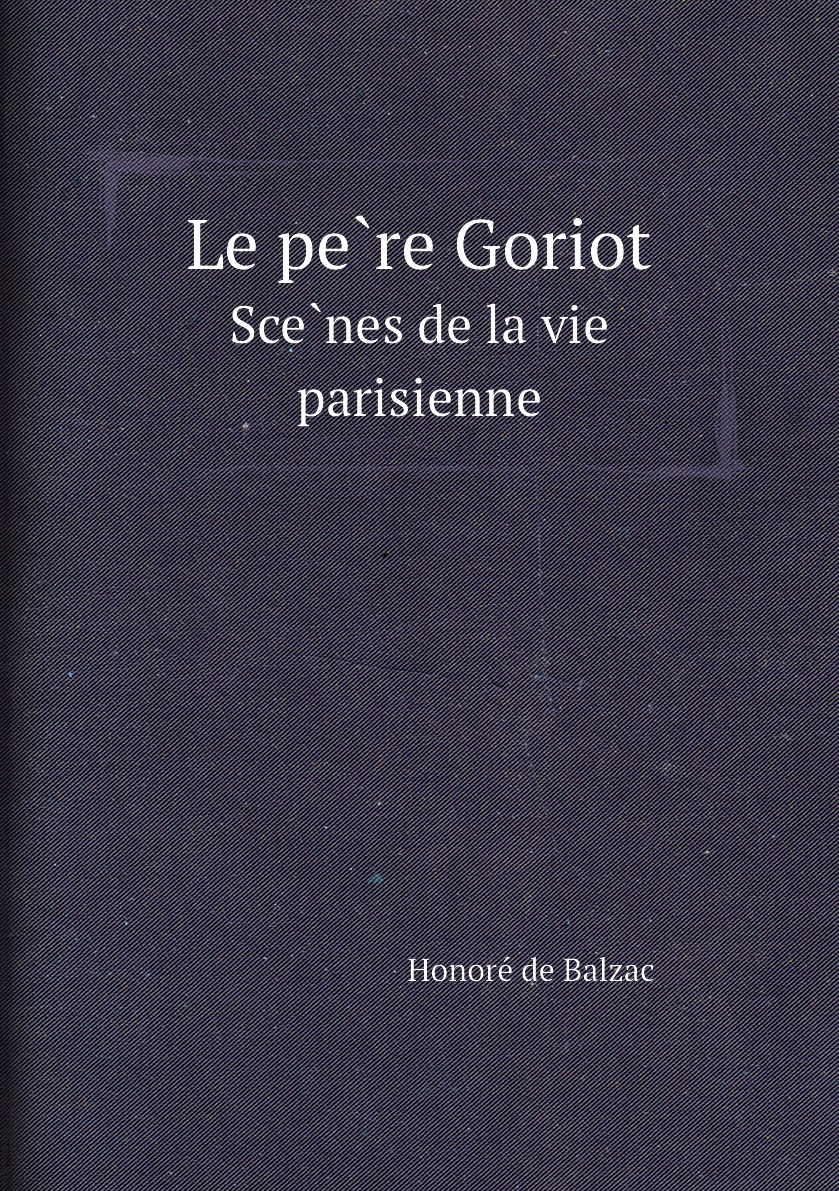 

Le pere Goriot