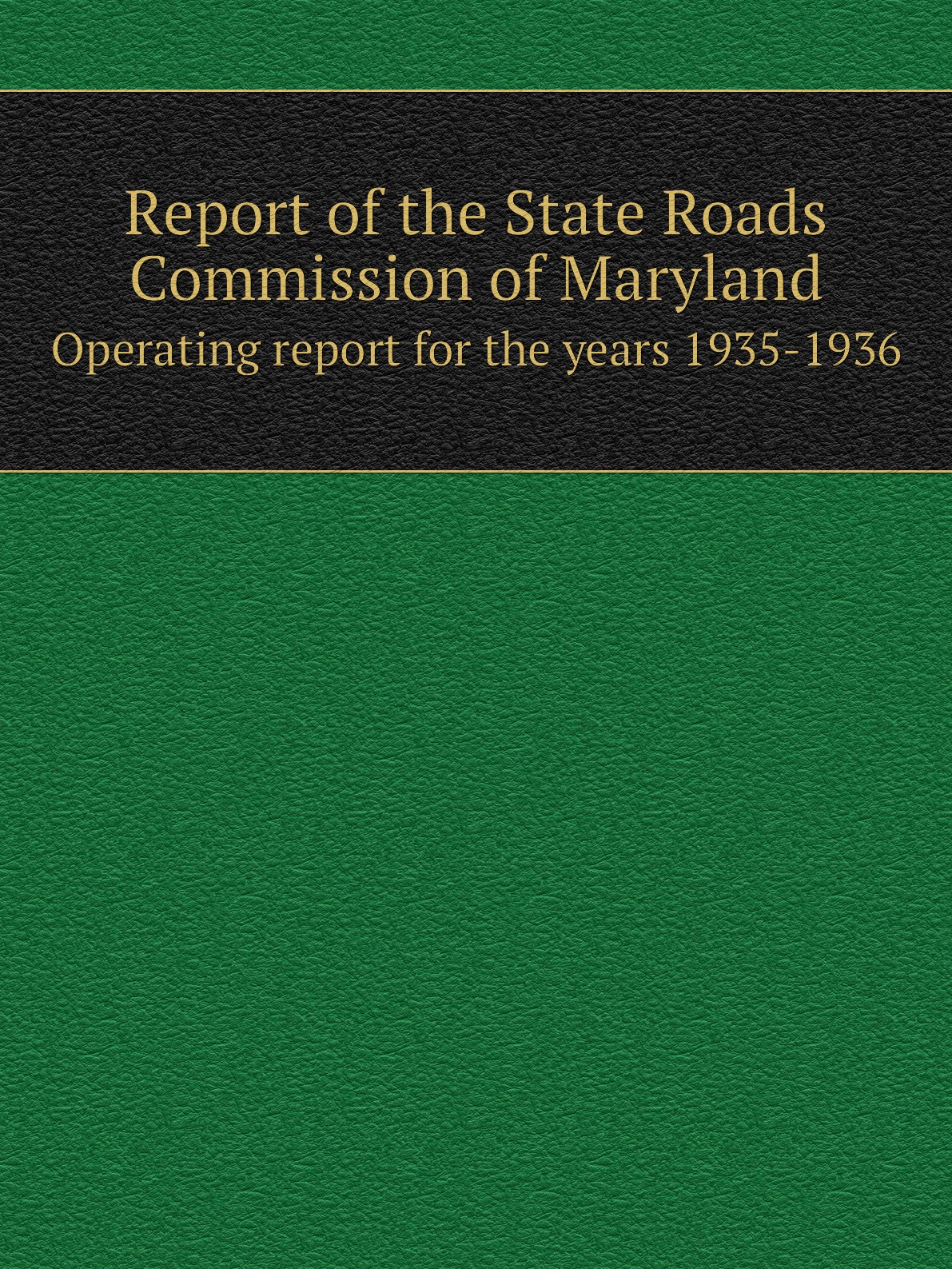 

Report of the State Roads Commission of Maryland