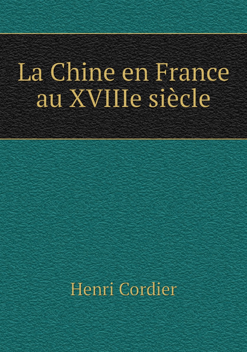 

La Chine en France au XVIIIe siecle