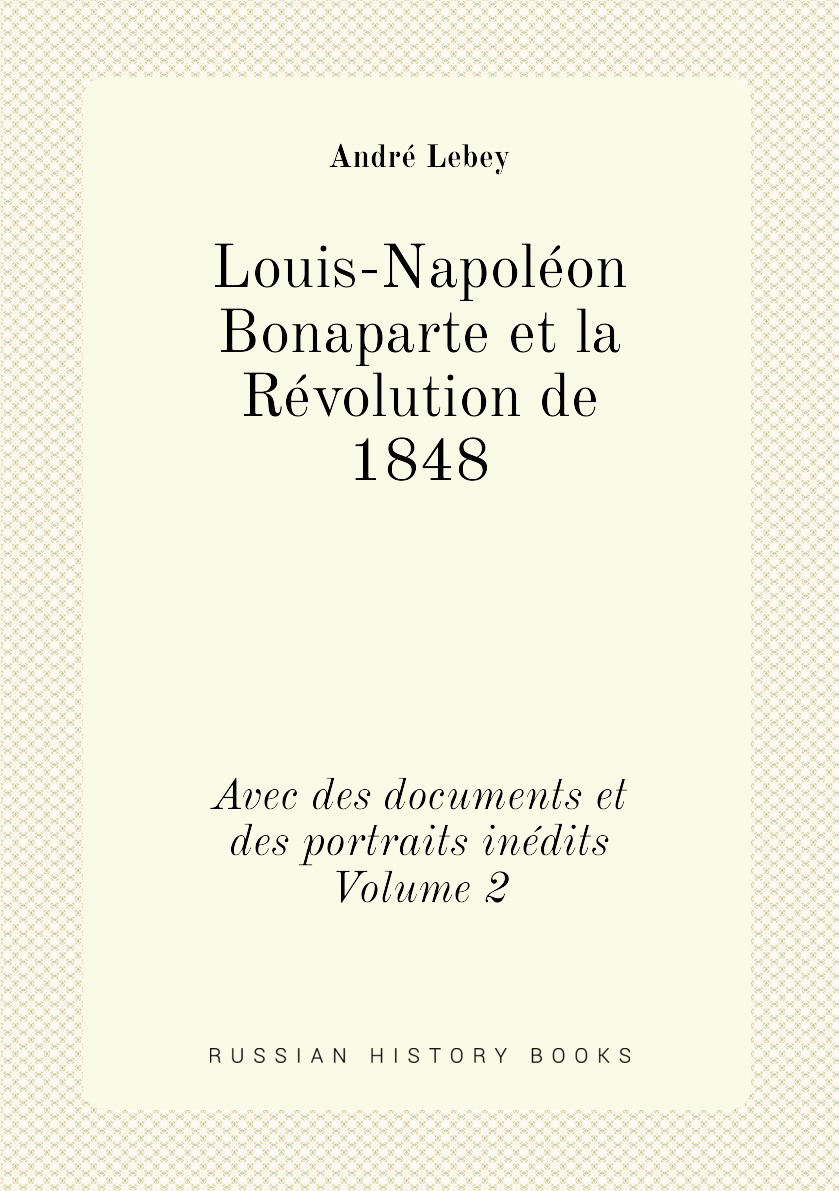 

Louis-Napoleon Bonaparte et la Revolution de 1848