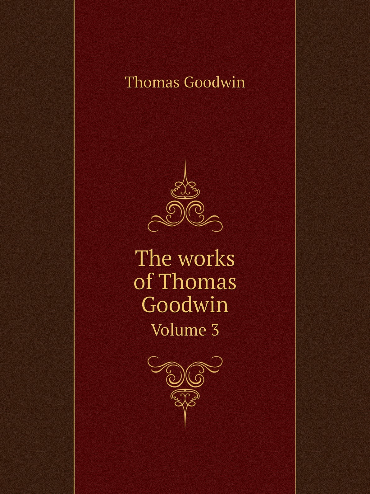 

The works of Thomas Goodwin