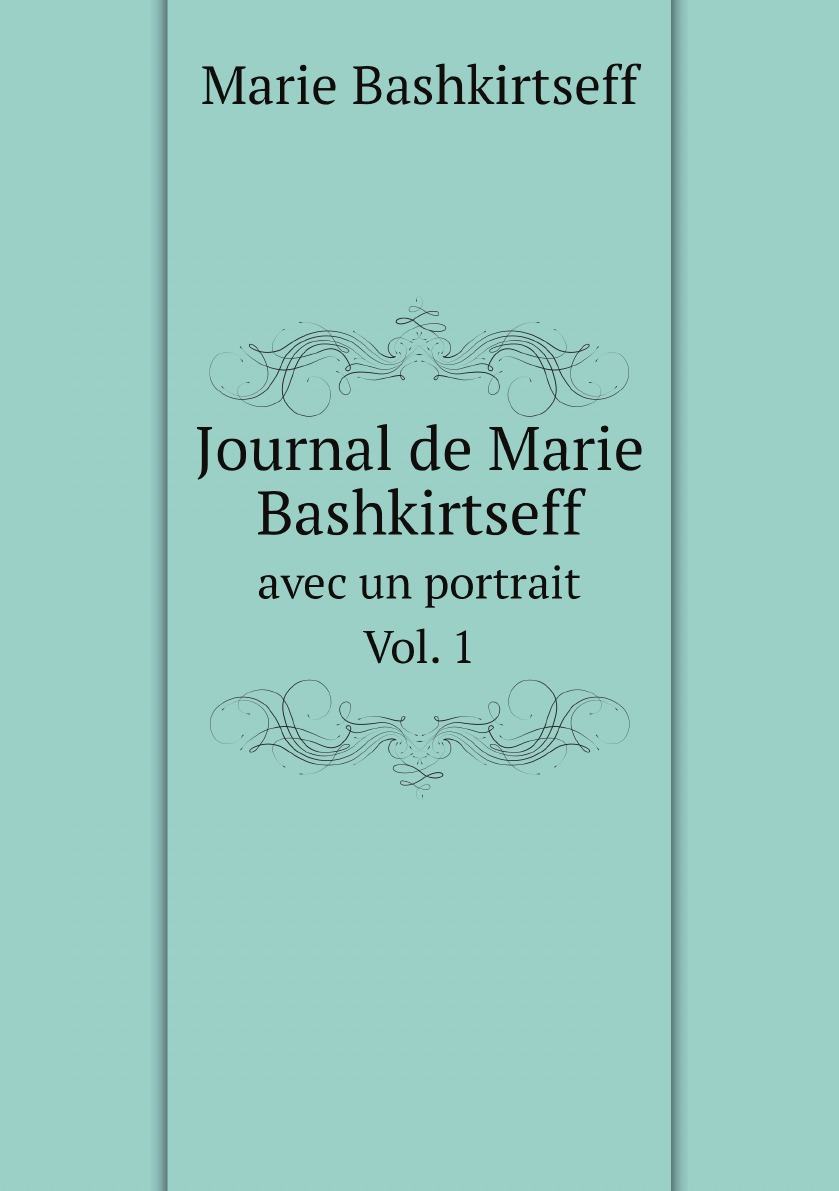 

Journal de Marie Bashkirtseff: avec un portrait