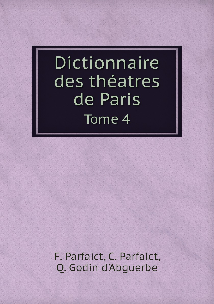 

Dictionnaire des theatres de Paris