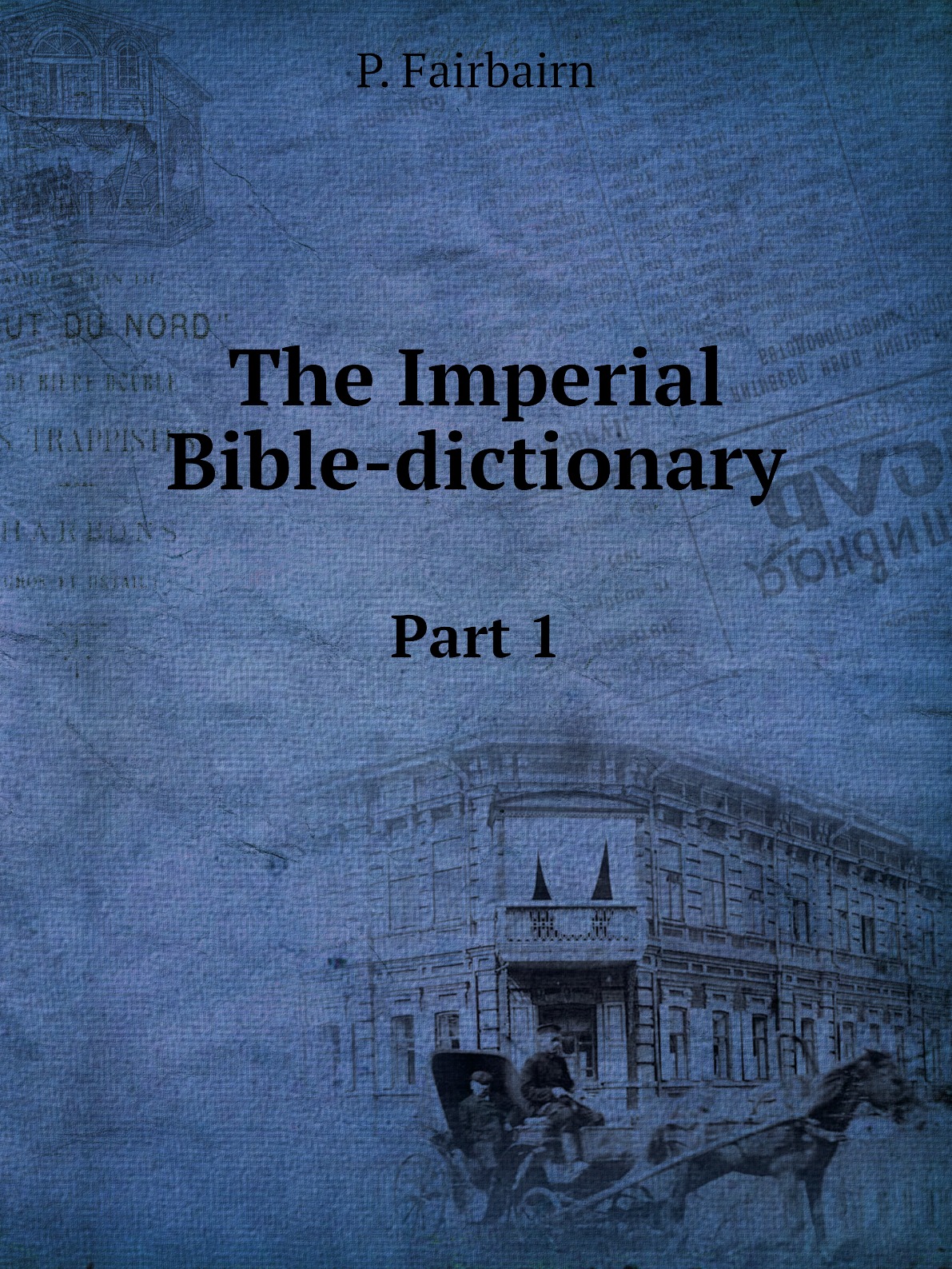 

The Imperial Bible-dictionary