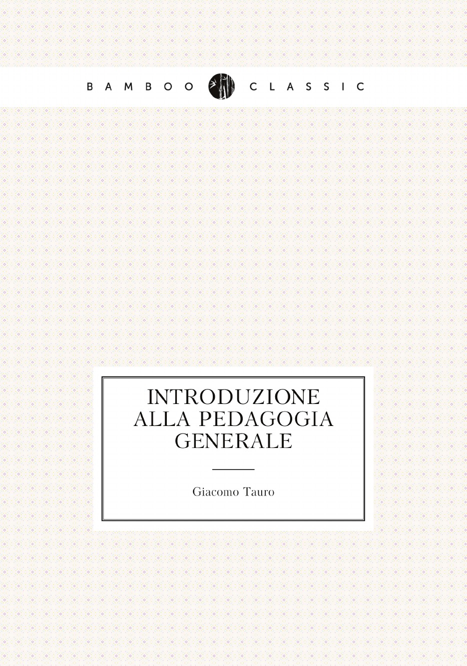 

Introduzione alla pedagogia generale